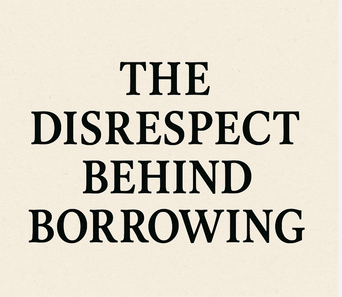disrespect borrowing